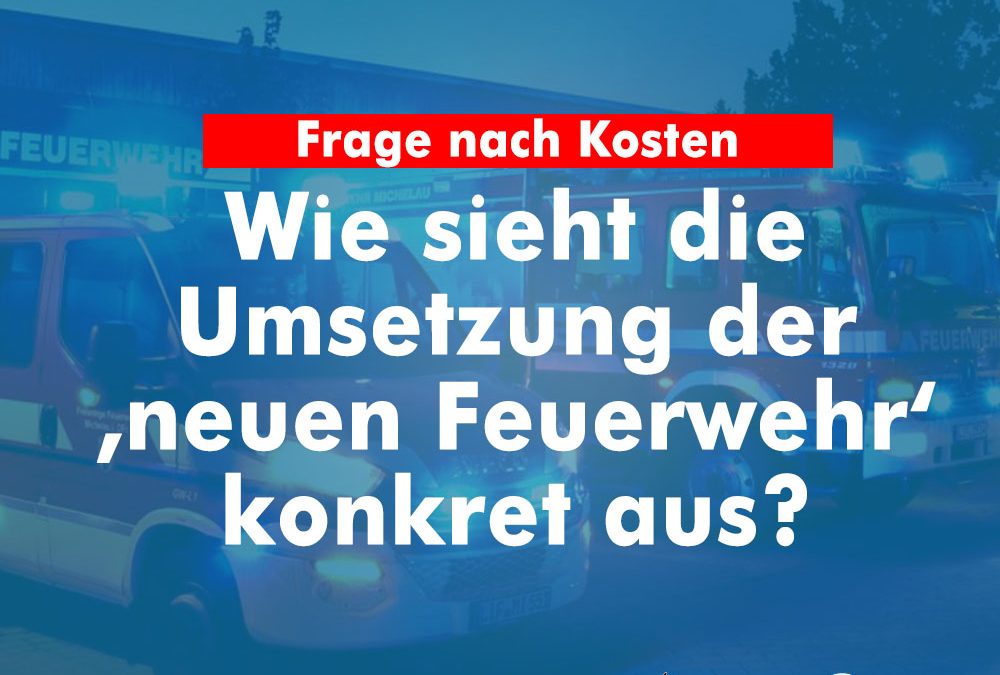 Wie konkret ist die Pflichtaufgabe ‚Feuerwehrneubau‘ in der Umsetzung?