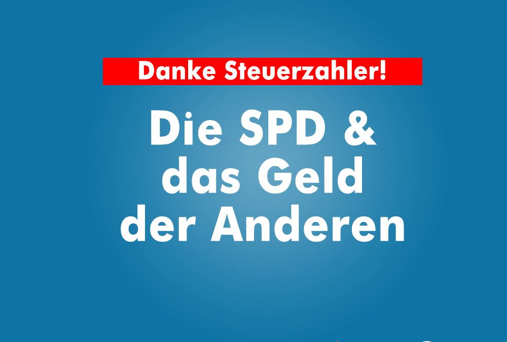 Die SPD und  der Traum vom Geld der Anderen