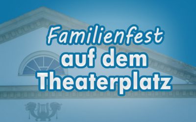 Familienfest auf dem Theaterplatz