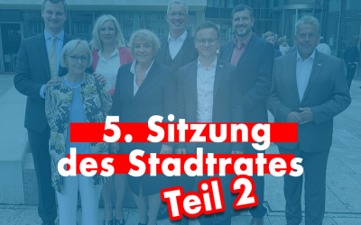 „Stadtratssplitter“ – 5. Sitzung (Teil 2)